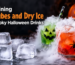 Combining Ice Cubes and Dry Ice for Spooky Halloween Drinks